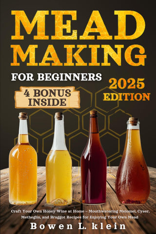 Making Mead for Beginners - 2025 Edition