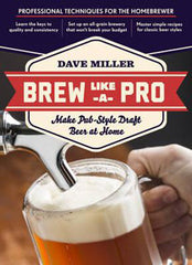 Brew Like A Pro by Dave Miller