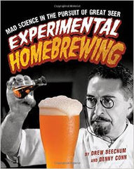 Experimental Home Brewing, Mad Science in the persuit of Great Beer