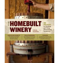 The HomeBuilt Winery by Steve Hughes